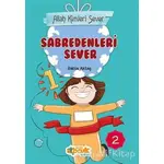 Sabredenleri Sever - Allah Kimleri Sever 2 - Rabia Aktaş Şenkardeşler - Siyer Çocuk Yayınları