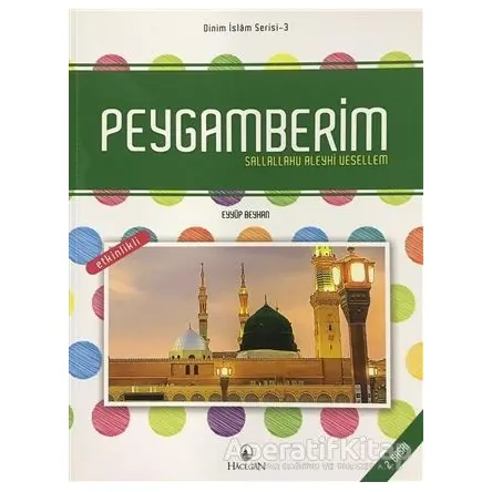 Peygamberim Sallallahu Aleyhi Vesellem - Dinim İslam Serisi 3 - Eyyüp Beyhan - Hacegan Yayıncılık