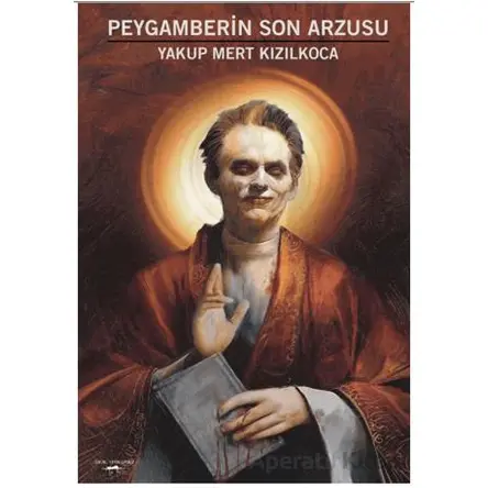 Peygamberin Son Arzusu - Yakup Mert Kızılkoca - Sokak Kitapları Yayınları