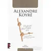 Platon Okumaya Giriş - Descartes Üzerine Konuşmalar - Alexandre Koyre - Pharmakon Kitap