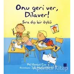 Onu Geri Ver, Dilaver! - Phil Roxbee Cox - Bilge Kültür Sanat