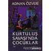 Kurtuluş Savaşı’nda Çocuklar - Adnan Özveri - Phoenix Yayınevi