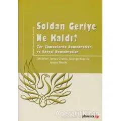 Soldan Geriye Ne Kaldı? - Kolektif - Phoenix Yayınevi