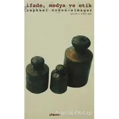 İfade, Medya ve Etik - Raphael Cohen-Almagor - Phoenix Yayınevi