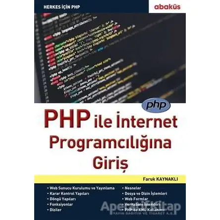 PHP ile İnternet Programcılığına Giriş - Faruk Kaynaklı - Abaküs Kitap