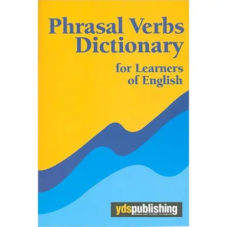 Phrasal Verbs Dictionary Workbook YDS Publishing