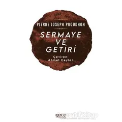Sermaye ve Getiri - Pierre Joseph Proudhon - Gece Kitaplığı