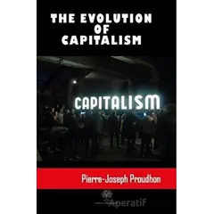 The Evolution Of Capitalism - Pierre Joseph Proudhon - Platanus Publishing