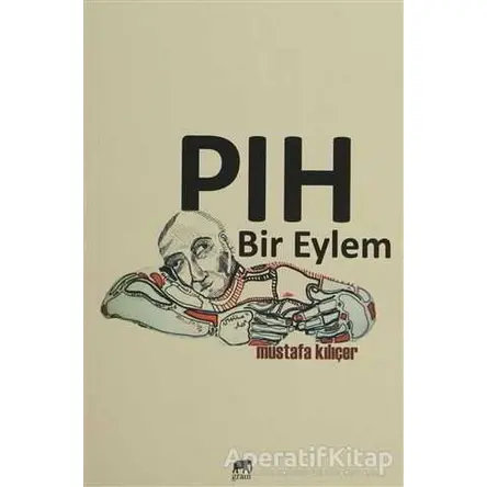 Pıh Bir Eylem - Mustafa Kılıçer - Gram Yayınları