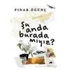 Şu Anda Burada Mıyız? - Pınar Öğünç - Kolektif Kitap