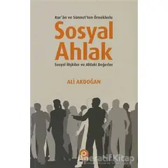 Kur’an ve Sünnet’ten Örneklerle Sosyal Ahlak - Ali Akdoğan - Pınar Yayınları