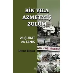 Bin Yıla Azmetmiş Zulüm: 28 Şubat 28 Tanık - Demet Tezcan - Pınar Yayınları