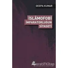 İslamofobi - İmparatorluğun Siyaseti - Deepa Kumar - Pınar Yayınları