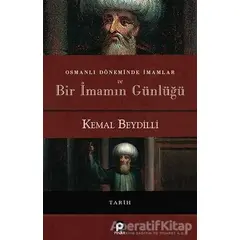 Osmanlı Döneminde İmamlar ve Bir İmamın Günlüğü - Kemal Beydilli - Pınar Yayınları