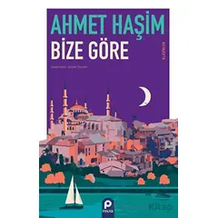 Bize Göre - Ahmet Haşim - Pınar Yayınları