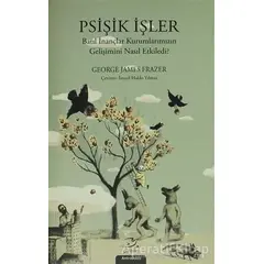 Psişik İşler - James George Frazer - Pinhan Yayıncılık