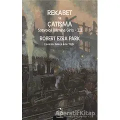 Rekabet ve Çatışma - Robert Ezra Park - Pinhan Yayıncılık