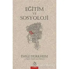 Eğitim ve Sosyoloji - Emile Durkheim - Pinhan Yayıncılık