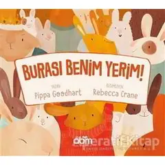 Burası Benim Yerim! - Pippa Goodhart - Abm Yayınevi