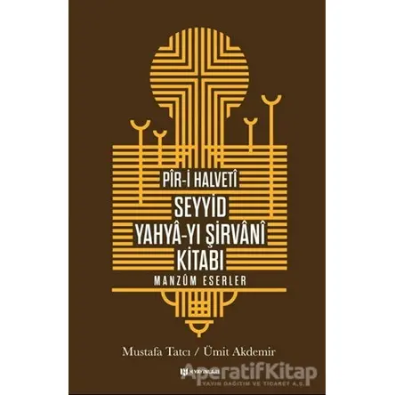 Pir-i Halveti - Seyyid Yahya-yı Şirvani Kitabı - Mustafa Tatcı - H Yayınları
