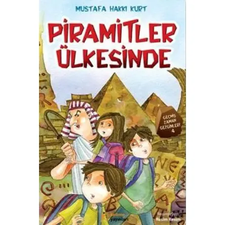 Piramitler Ülkesinde - Mustafa Hakkı Kurt - Kelime Yayınları