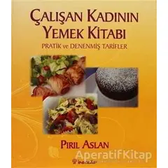 Çalışan Kadının Yemek Kitabı - Pırıl Aslan - İnkılap Kitabevi