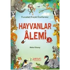 Hayvanlar Alemi 2 - Karadaki Küçük Dostlarımız - Mete Ulusoy - Pırıltı Kitapları - Erkam