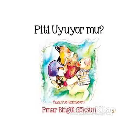 Piti Uyuyor mu? - Pınar Bingül Göksun - Cinius Yayınları