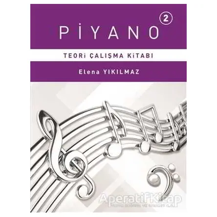 Piyano 2 - Teori Çalışma Kitabı - Elena Yıkılmaz - Porte Müzik Eğitim Merkezi