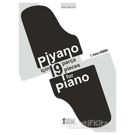 Piyano İçin 19 Parça - 19 Pieces for Piano - İ. Soner Erdem - Müzik Eğitimi Yayınları