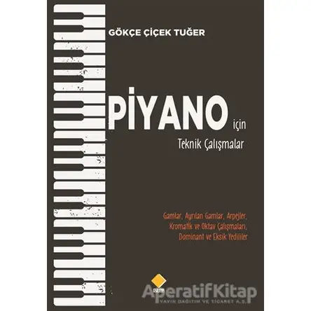 Piyano için Teknik Çalışmalar - Gökçe Çiçek Tuğer - Duvar Kitabevi