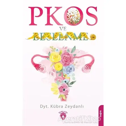 PKOS ve Beslenme - Kübra Zeydanlı - Dorlion Yayınları