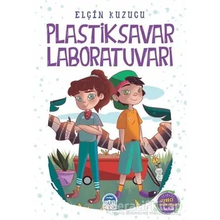 Plastiksavar Laboratuvarı - Elçin Kuzucu - Martı Çocuk Yayınları