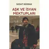 Aşk ve İsyan Mektupları - Sedat Berrak - Platanus Publishing