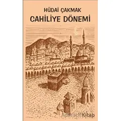 Cahiliye Dönemi - Hüdai Çakmak - Platanus Publishing