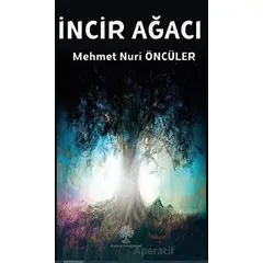 İncir Ağacı - Mehmet Nuri Öncüler - Platanus Publishing