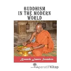Buddhism in the Modern World - Kenneth James Saunders - Platanus Publishing