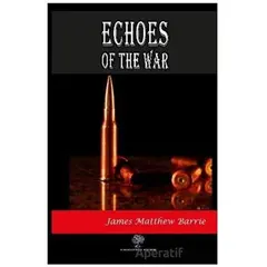 Echoes of the War - James Matthew Barrie - Platanus Publishing