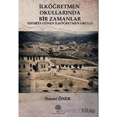 İlköğretmen Okullarında Bir Zamanlar - Nazmi Öner - Platanus Publishing