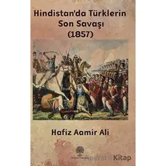 Hindistanda Türklerin Son Savaşı (1857) - Hafiz Aamir Ali - Platanus Publishing