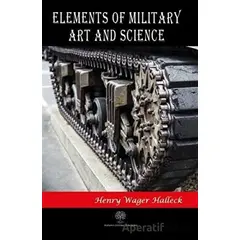 Elements of Military Art and Science - Henry Wager Halleck - Platanus Publishing