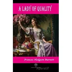 A Lady of Quality - Frances Hodgson Burnett - Platanus Publishing