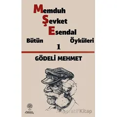 Gödeli Mehmet / Memduh Şevket Esendal Öyküleri 1 - Memduh Şevket Esendal - Platanus Publishing