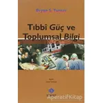 Tıbbi Güç ve Toplumsal Bilgi - Bryan S. Turner - Sentez Yayınları