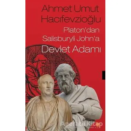 Platon’dan Salisburyli John’a Devlet Adamı - Ahmet Umut Hacıfevzioğlu - Sosyal Yayınları