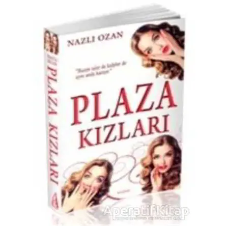 Plaza Kızları - Nazlı Ozan - Arunas Yayıncılık