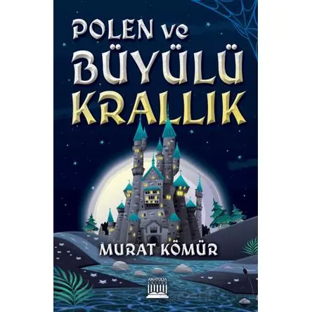 Polen ve Büyülü Krallık - Murat Kömür - Anatolia Kitap