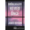 Boğulmadan Hemen Önce - James Brydon - Nemesis Kitap