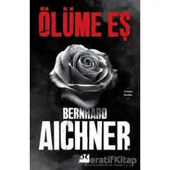 Ölüme Eş - Bernhard Aichner - Doğan Kitap