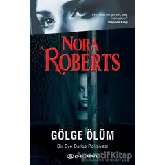 Gölge Ölüm - Bir Eve Dallas Polisiyesi - Nora Roberts - Epsilon Yayınevi